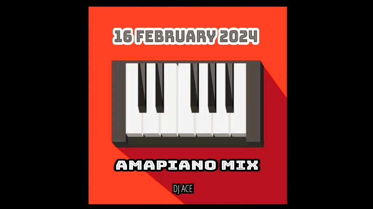 16 FEBRUARY AMAPIANO MIX 2024 BY DJ Ace